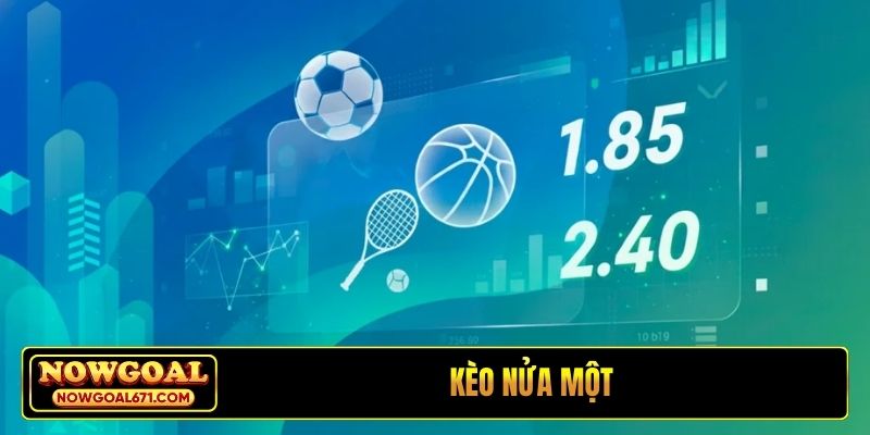 kèo nửa một