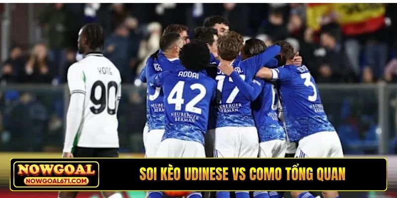 Soi kèo Udinese vs Como tổng quan